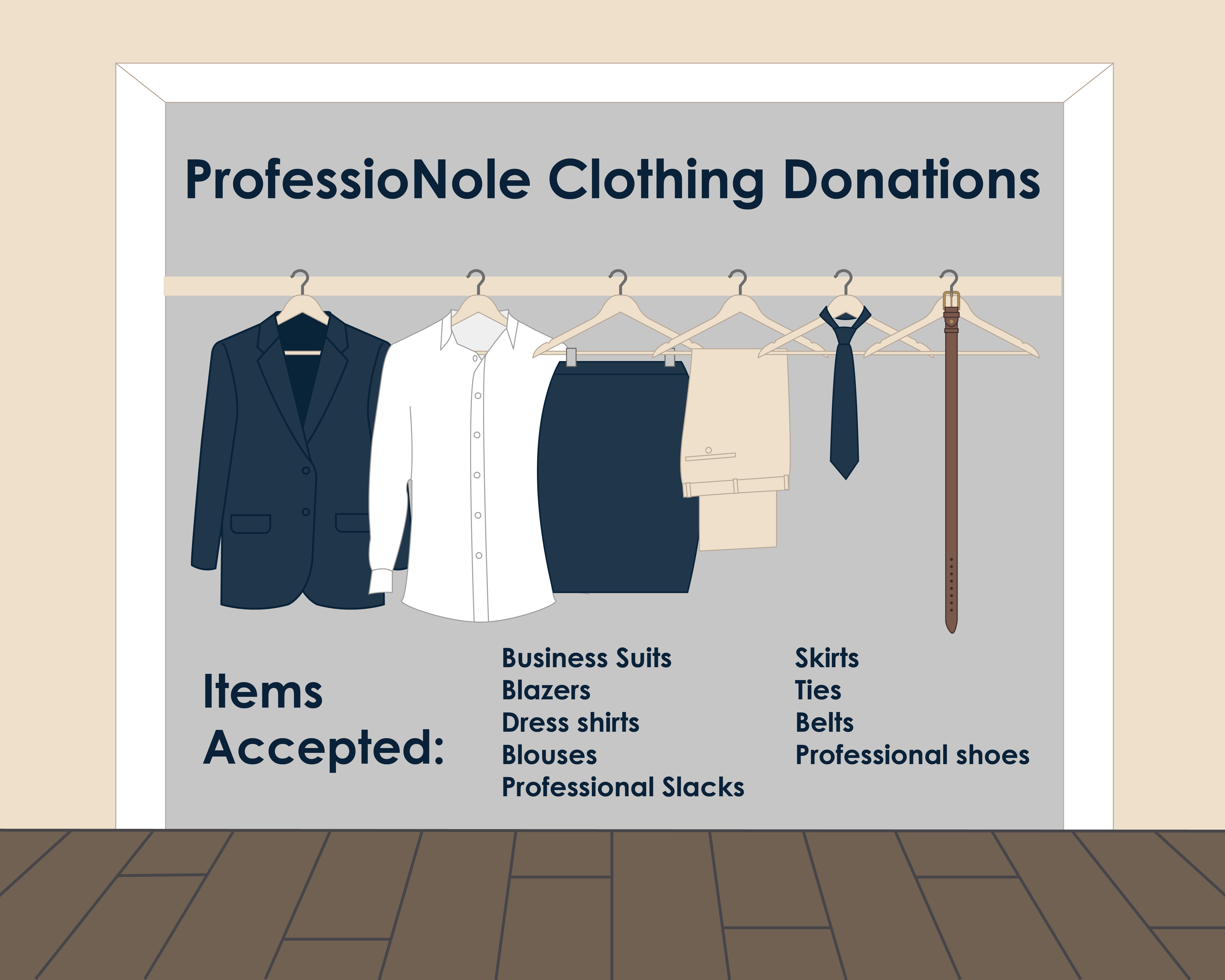 Examples of professional clothing students can donate include:  business suits, blazers, dress shirts, blouses, professional slacks, skirts, ties, belts, professional shoes.
